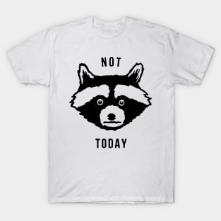 Not Today T-Shirt